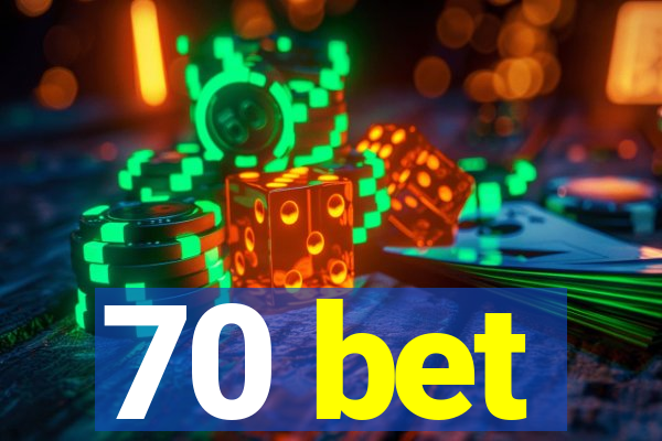 70 bet