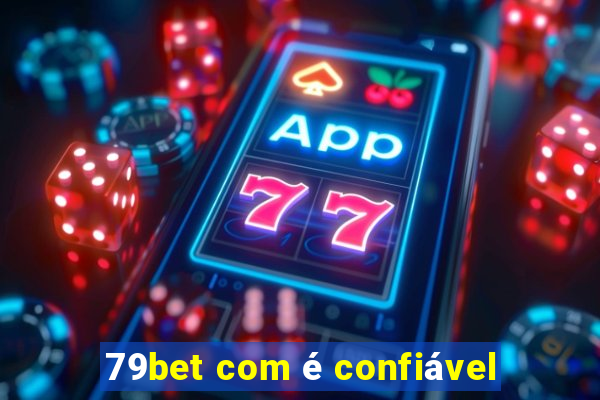 79bet com é confiável