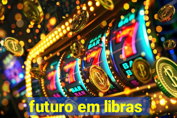 futuro em libras