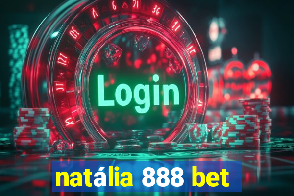 natália 888 bet