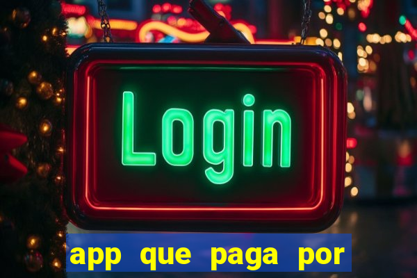 app que paga por cadastro na hora via pix