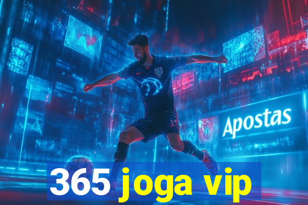 365 joga vip