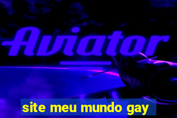 site meu mundo gay