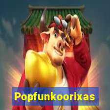 Popfunkoorixas