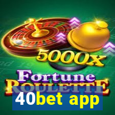 40bet app