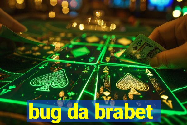 bug da brabet