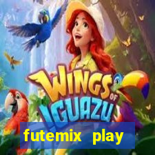 futemix play futebol ao vivo