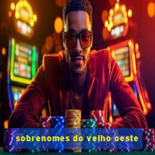 sobrenomes do velho oeste