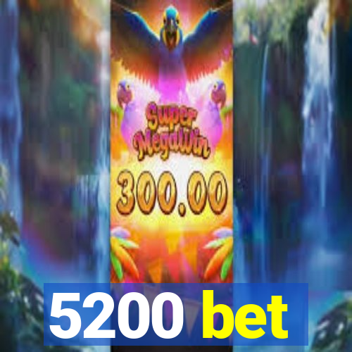 5200 bet