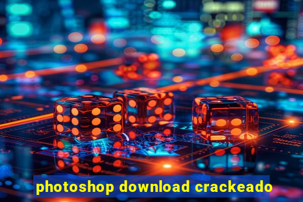 photoshop download crackeado