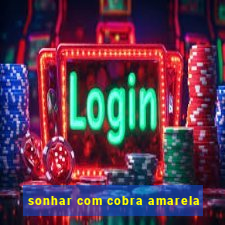 sonhar com cobra amarela