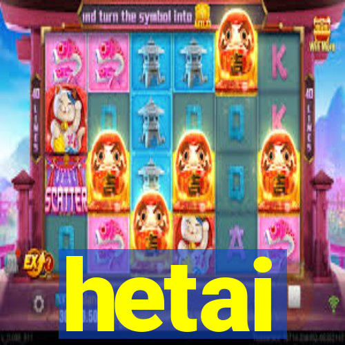 hetai