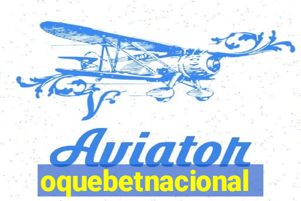 oquebetnacional