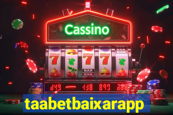 taabetbaixarapp