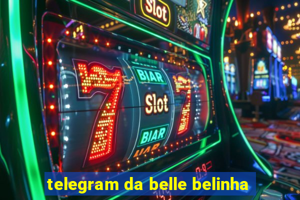 telegram da belle belinha