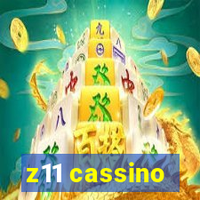 z11 cassino