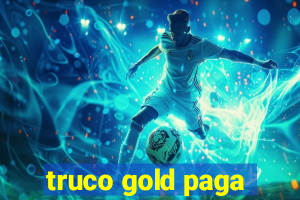 truco gold paga