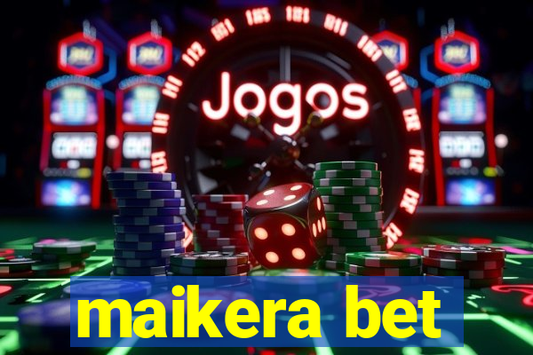 maikera bet