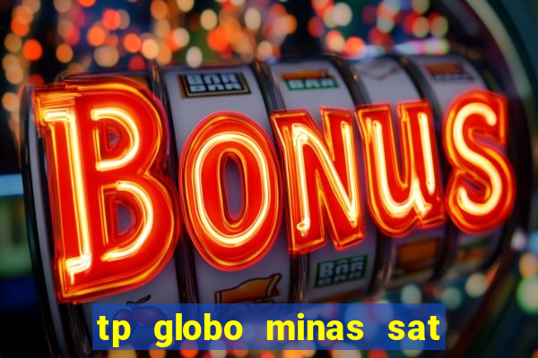 tp globo minas sat hd regional