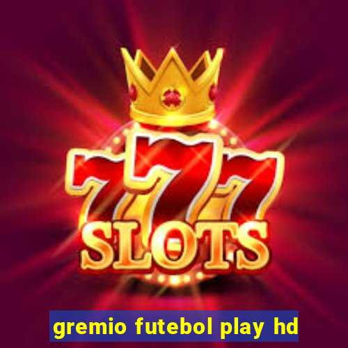 gremio futebol play hd