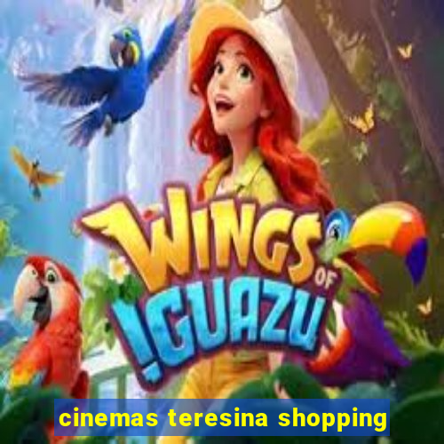 cinemas teresina shopping