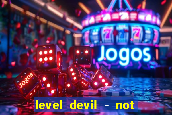 level devil - not a troll game