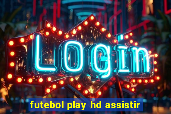 futebol play hd assistir