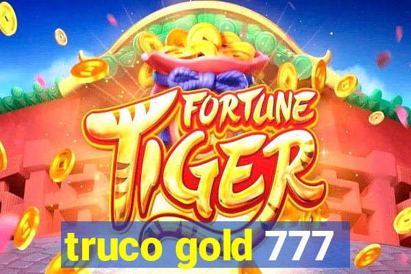 truco gold 777