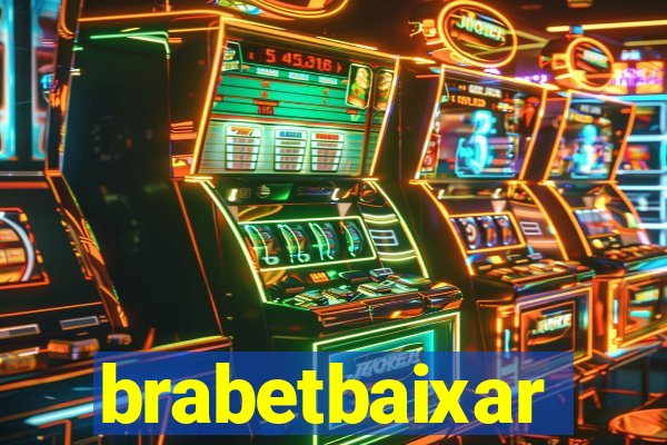 brabetbaixar