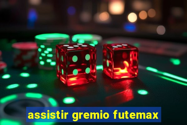 assistir gremio futemax