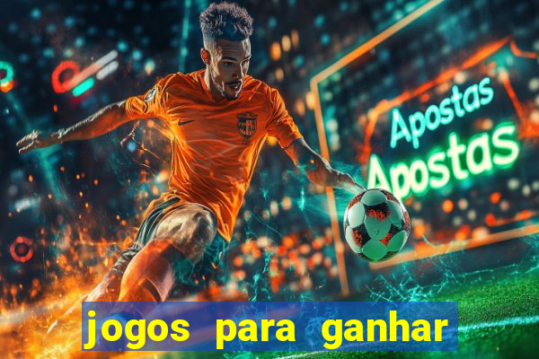 jogos para ganhar dinheiro sem aposta