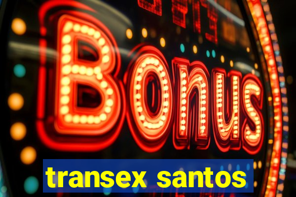 transex santos