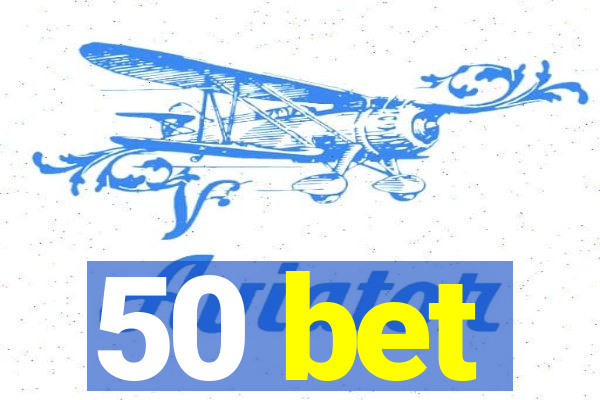 50 bet