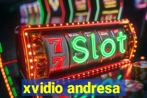 xvidio andresa