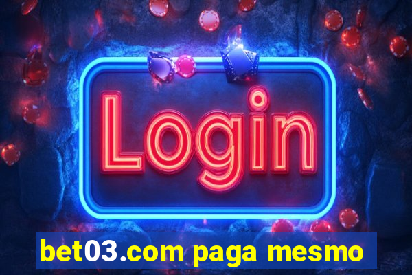 bet03.com paga mesmo