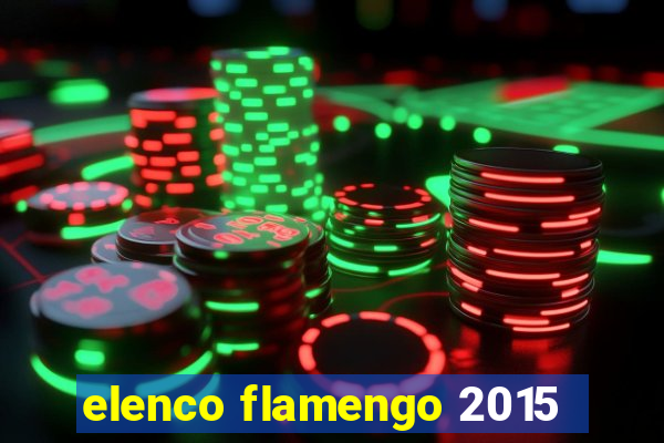 elenco flamengo 2015