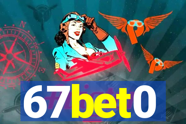 67bet0