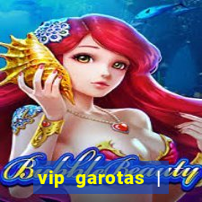 vip garotas | acompanhantes santa maria