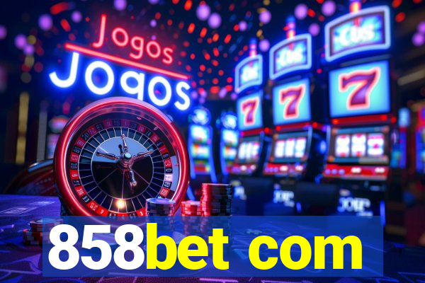 858bet com