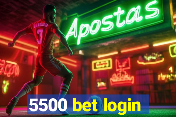 5500 bet login