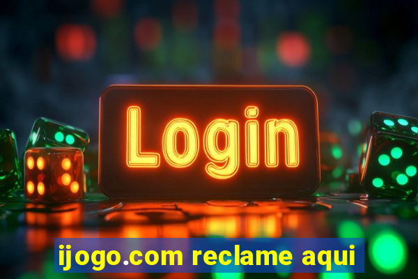 ijogo.com reclame aqui