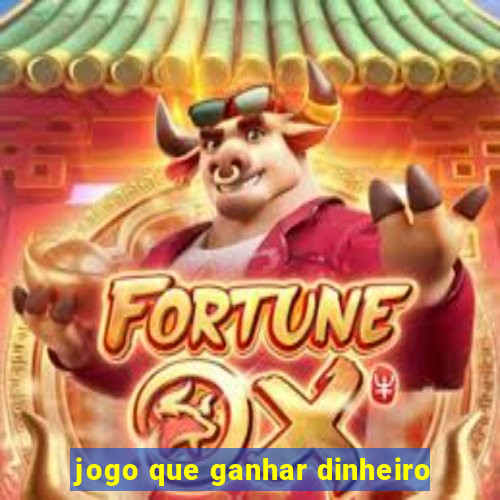 jogo que ganhar dinheiro