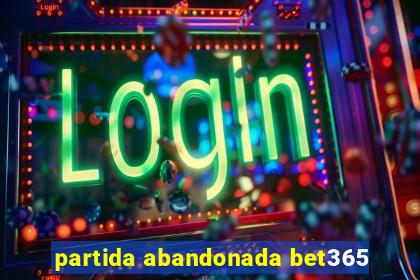 partida abandonada bet365