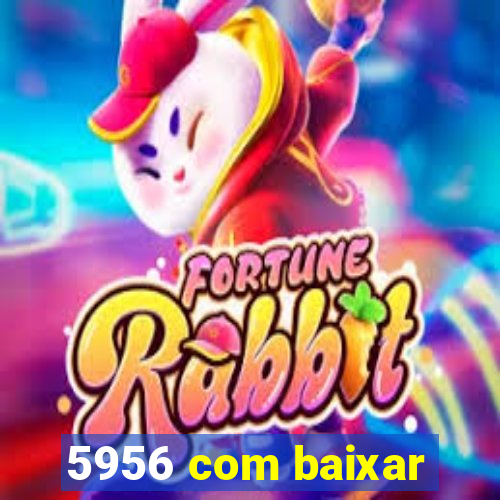 5956 com baixar