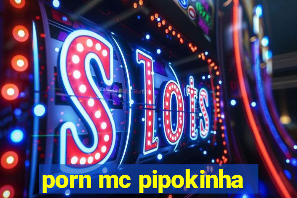 porn mc pipokinha