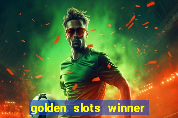 golden slots winner paga mesmo