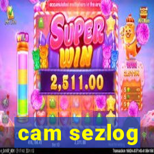 cam sezlog