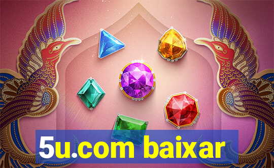 5u.com baixar