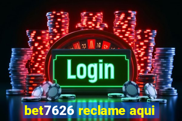 bet7626 reclame aqui