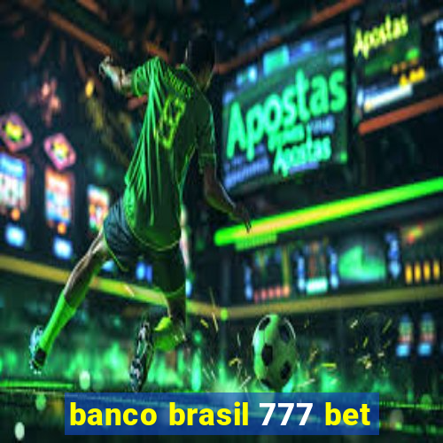 banco brasil 777 bet